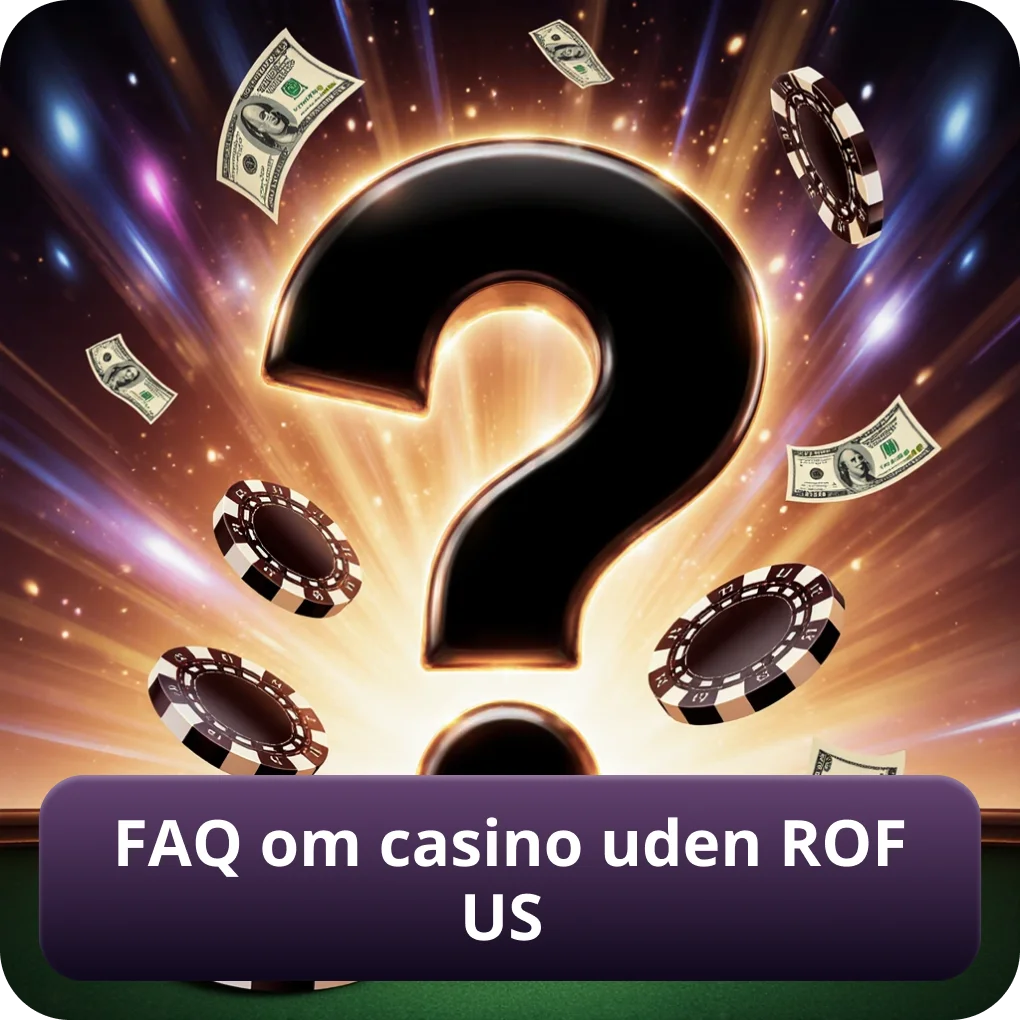 Svar på de mest almindelige spørgsmål og bekymringer om at spille på casinoer uden ROFUS for danske spillere Ofte stillede spørgsmål om casinoer uden ROFUS