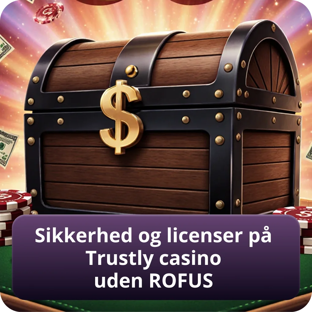 Hvor sikkert er det at spille på Trustly casino uden ROFUS licens og hvilke regulativer gælder Sikkerhed og licensforhold på Trustly casinoer uden ROFUS